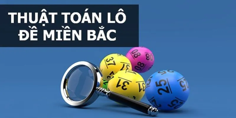 Mẹo đánh lô đề miền Bắc chuẩn xác nhất