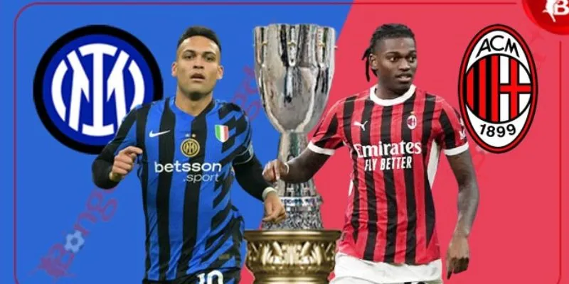 Một số thông tin cần thiết cho trận Milan vs Inter Milan