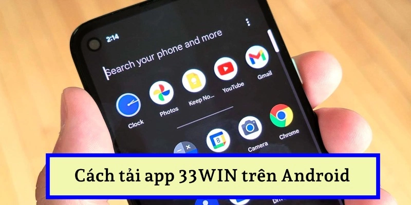 Hướng dẫn tải app 33WIN trên Android